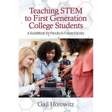 Teaching Stem to First Generation College Students: A Guidebook for Faculty & Future Faculty