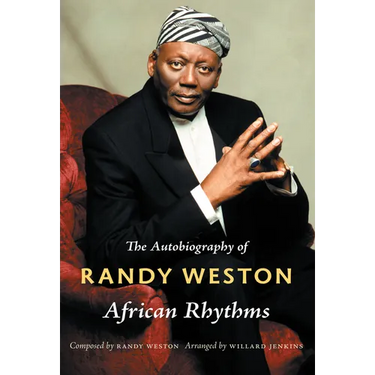 African Rhythms: The Autobiography of Randy Weston