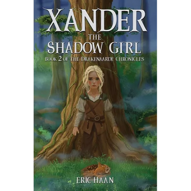 Xander the Shadow Girl: Book 2 of the Drakenaarde Chronicles