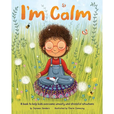 I'm Calm: A book to help kids overcome anxiety and stressful situations