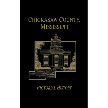 Chickasaw Co, MS - Pictorial