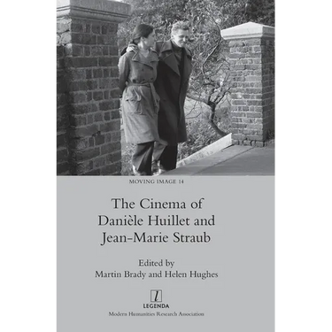 The Cinema of Danièle Huillet and Jean-Marie Straub