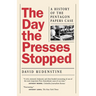 The Day the Presses Stopped: A History of the Pentagon Papers Case