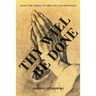 Thy Will Be Done: Enjoy the thrill of true joy and happiness