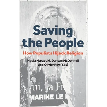 Saving the People: How Populists Hijack Religion