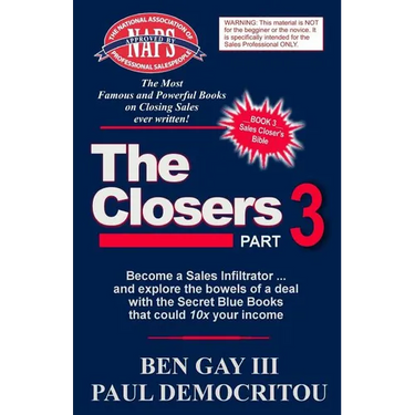 The Closers - Part 3: Become a Sales Infiltrator and Explore the Bowels of a Deal with the Secret Blue Books That Could 10x Your Income