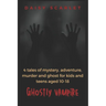Ghostly Vampire: 4 tales of mystery, adventure, murder and ghost for kids and teens aged 10-18