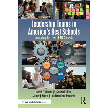 Leadership Teams in America's Best Schools: Improving the Lives of All Students