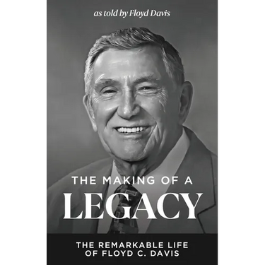The Making of a Legacy: The Remarkable Life of Floyd C. Davis
