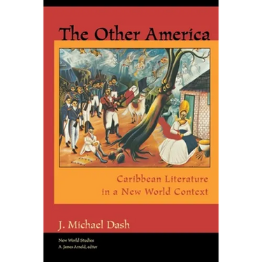 The Other America Other America: Caribbean Literature in a New World Context Caribbean Literature in a New World Context