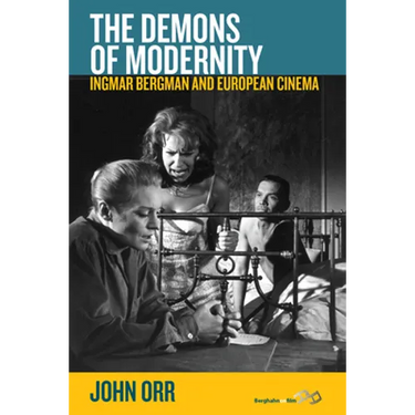 The Demons of Modernity: Ingmar Bergman and European Cinema