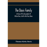 The Davis Family; A History Of The Descendants Of William Davis, And His Wife Mary Means