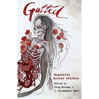Gutted: Beautiful Horror Stories