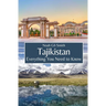 Tajikistan: Everything You Need to Know