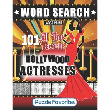 Hollywood Word Search - 101 All Time Favorite Actresses Large Print Puzzle Book: Famous Big Screen Movie Celebrities