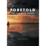 Foretold: The CALM before the STORM of Biblical Prophetic Events