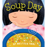 Soup Day: A Picture Book