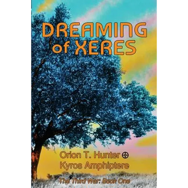 Dreaming of Xeres: The Third War Book 1