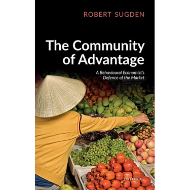 The Community of Advantage: A Behavioural Economist's Defence of the Market