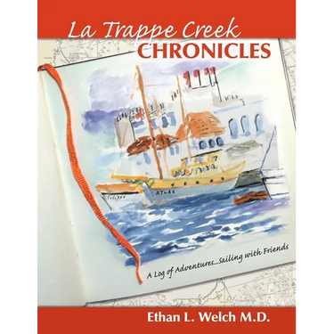 The La Trappe Creek Chronicles: A Log of Adventures.....Sailing with Friends