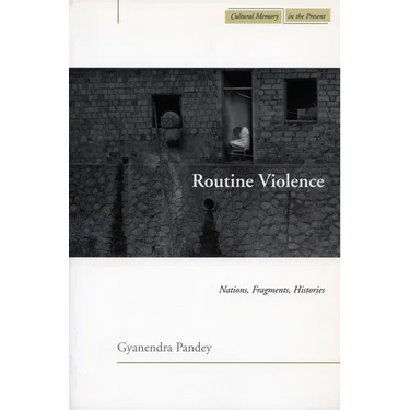Routine Violence: Nations, Fragments, Histories