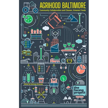 AgriHood Baltimore: Community Collaboration and Cleaner, Greener Foods: Community Collaboration