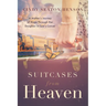Suitcases from Heaven: A Mother's Journey of Hope Through Her Daughter-in-Law's Cancer