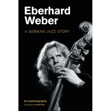 Eberhard Weber: A German Jazz Story
