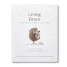 Living Brave: How to Add More Confidence to Your Courage