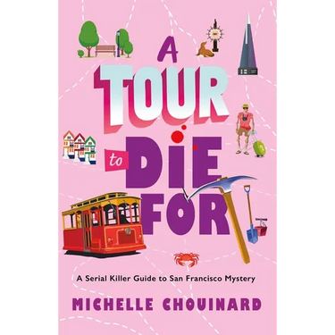A Tour to Die for: A Serial Killer Guide to San Francisco Mystery