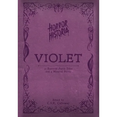 Horror Historia Violet: 31 Essential Faerie Tales and 4 Mystical Poems