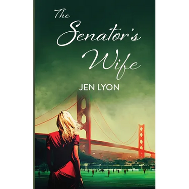 The Senator's Wife: The Senator's Wife Series Book I
