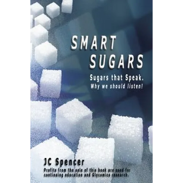 Smart Sugars: Sugars that Speak, Why We Should Listen!