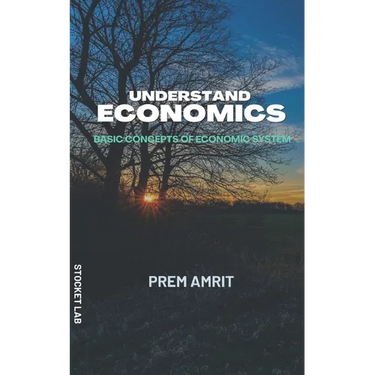 Understand economics: Basic concepts of Economic system