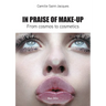 In Praise of Make-Up: From Cosmos to Cosmetics