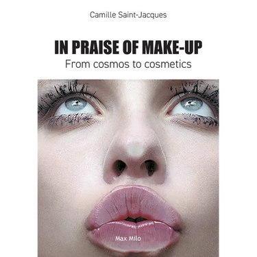 In Praise of Make-Up: From Cosmos to Cosmetics