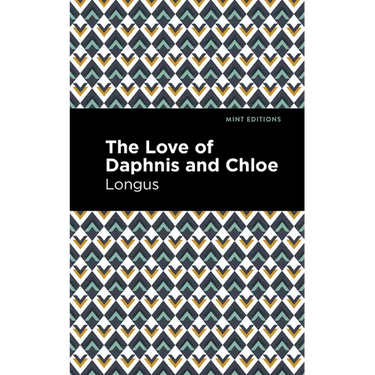The Loves of Daphnis and Chloe: A Pastrol Novel