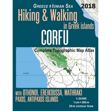 Corfu Complete Topographic Map Atlas 1: 30000 Greece Ionian Sea Hiking & Walking in Greek Islands with Othonoi, Ereikoussa, Mathraki, Paxos, Antipaxos