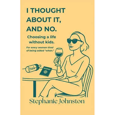I Thought About It, and No: Choosing a Life Without Kids