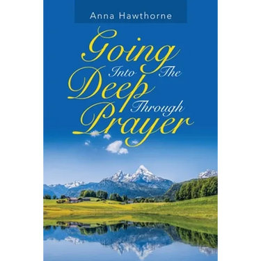 Going into the Deep Through Prayer