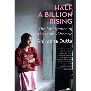 Half a Billion Rising: The Emergence of the Indian Woman