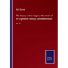 The History of the Religious Movement of the Eighteenth Century called Methodism: Vol. II