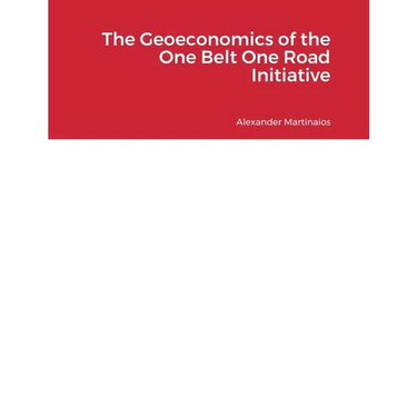 The Geoeconomics of the One Belt One Road Initiative