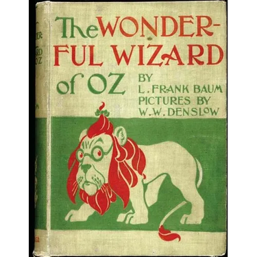 The Wonderful Wizard of Oz. ( children's ) NOVEL by: L. Frank Baum and illustrated by: W. W. Denslow