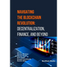 Navigating the Blockchain Revolution: Decentralization, Finance, and Beyond