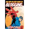 The Step-by-Step Guide to Blogging: Edited by Tellman Knudson