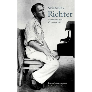 Sviatoslav Richter: Notebooks and Conversations