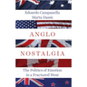 Anglo Nostalgia: The Politics of Emotion in a Fractured West