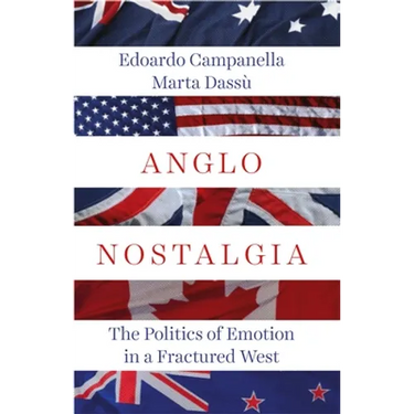 Anglo Nostalgia: The Politics of Emotion in a Fractured West