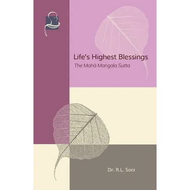 Life's Highest Blessings: The Maha Mangala Sutta